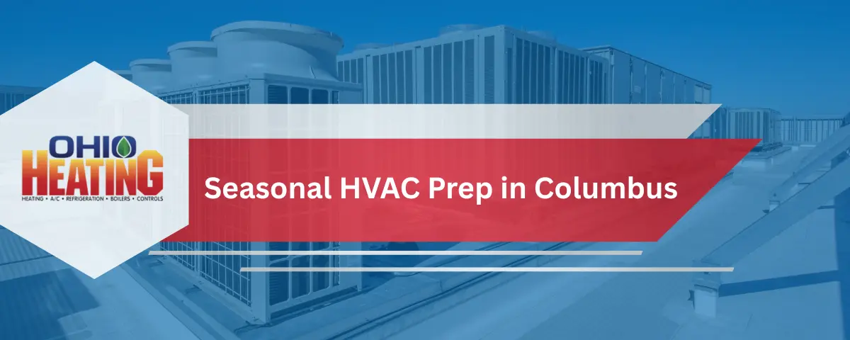 Seasonal HVAC Prep in Columbus